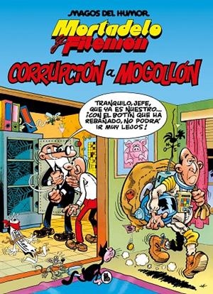 MAGOS DEL HUMOR 059 : MORTADELO Y FILEMÓN. CORRUPCIÓN A MOGOLLÓN | 9788402429575 | IBÁÑEZ, FRANCISCO