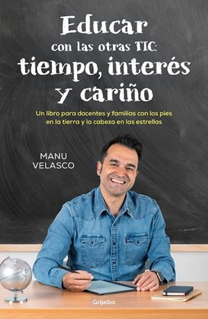 EDUCAR CON LAS OTRAS TIC : TIEMPO, INTERÉS Y CARIÑO | 9788425367571 | VELASCO, MANU