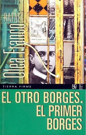 OTRO BORGES, EL -  EL PRIMER BORGES | 9786071681669 | OLEA, RAFAEL