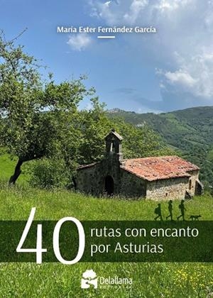 CUARENTA RUTAS CON ENCANTO POR ASTURIAS | 9788412723892 | FERNÁNDEZ GARCÍA, MARÍA ESTER