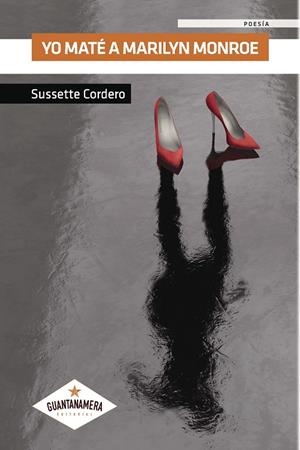 YO MATÉ A MARILYN MONROE | 9788416849604 | CORDERO, SUSSETTE