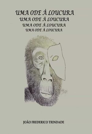 ODE LOUCURA, UMA | 9789897822223 | TRINDADE, JOAO FREDERICO