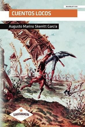 CUENTOS LOCOS | 9788494894442 | MARINO SKERRITT GARCÍA, AUGUSTO