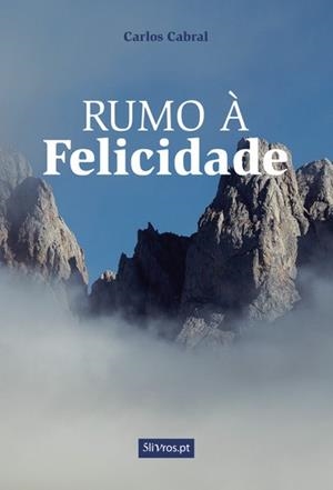 RUMO À FELICIDADE | 9789897821486 | CABRAL, CARLOS