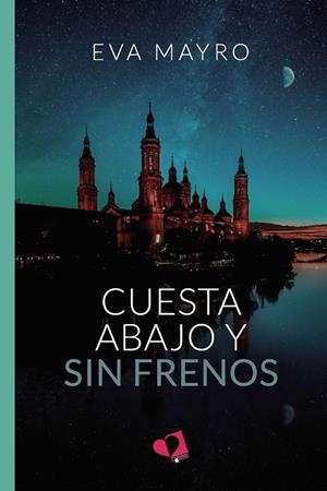 CUESTA ABAJO Y SIN FRENOS | 9788418412905 | MAYRO, EVA