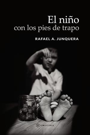 NIÑO CON LOS PIES DE TRAPO, EL | 9788418720116 | JUNQUERA, RAFAEL A.