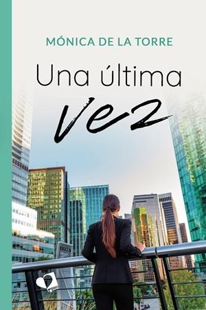 ÚLTIMA VEZ, UNA | 9788418412929 | DE LA TORRE, MÓNICA