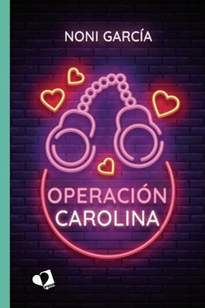 OPERACIÓN CAROLINA | 9788418412851 | GARCÍA, NONI
