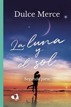 LUNA Y EL SOL, LA | 9788418962004 | MERCE, DULCE