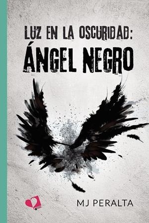 LUZ EN LA OSCURIDAD : ÁNGEL NEGRO | 9788418962042 | PERALTA, MJ