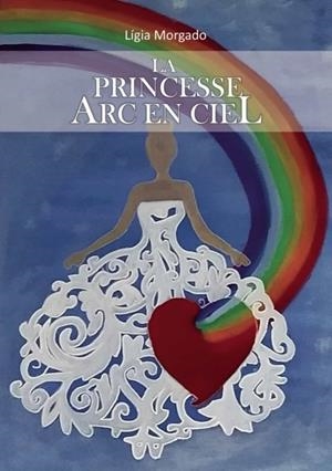 PRINCESSE ARC EN CIEL, LA | 9789899072220 | MORGADO, LÍGIA