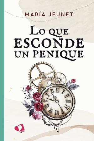 LO QUE ESCONDE UN PENIQUE | 9788418962110 | JEUNET, MARÍA
