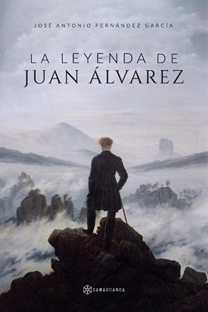 LEYENDA DE JUAN ÁLVAREZ, LA | 9788417941468 | FERNÁNDEZ GARCÍA, JOSÉ ANTONIO