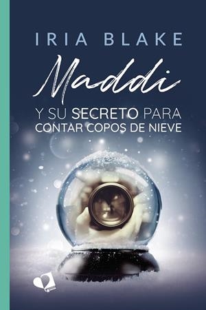 MADDI Y SU SECRETO PARA CONTAR COPOS DE NIEVE | 9788418962165 | BLAKE, IRIA