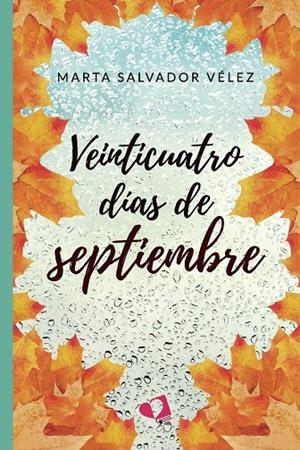 VEINTICUATRO DÍAS DE SEPTIEMBRE | 9788418962271 | SALVADOR VÉLEZ, MARTA