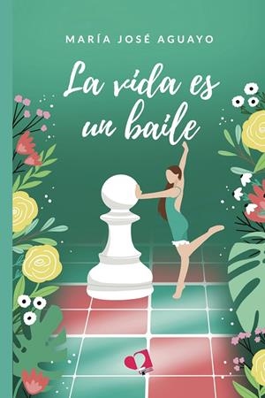 VIDA ES UN BAILE, LA | 9788418962295 | AGUAYO, MARÍA JOSÉ
