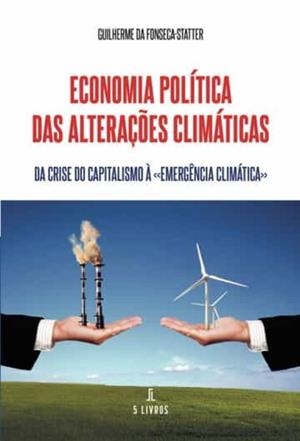 ECONOMIA POLÍTICA DAS ALTERAÇÕES CLIMÁTICAS | 9789897825217 | DA FONSECA-STATTER, GUILHERME