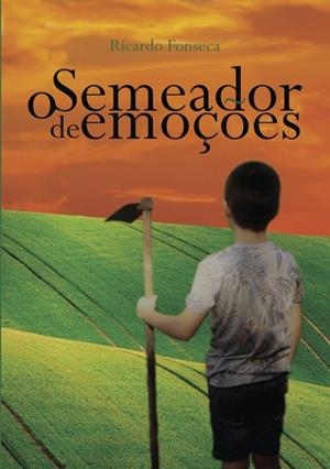 O SEMEADOR DE EMOÇÕES | 9789898896117 | FONSECA, RICARDO