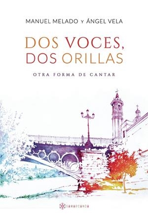 DOS VOCES, DOS ORILLAS | 9788412625516 | MELADO, MANUEL / VELA, ÁNGEL