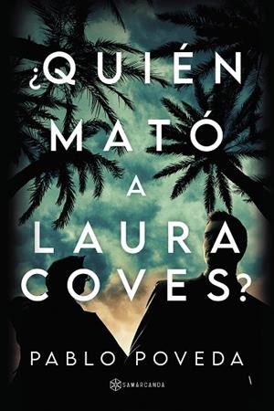 QUIÉN MATÓ A LAURA COVES? | 9788412652352 | POVEDA, PABLO