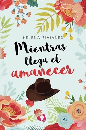 MIENTRAS LLEGA EL AMANECER | 9788419542663 | SIVIANES, HELENA