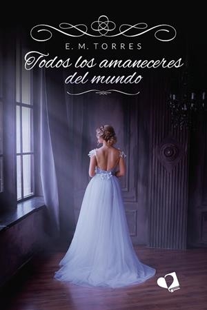 TODOS LOS AMANECERES DEL MUNDO | 9788419542700 | TORRES, E. M.