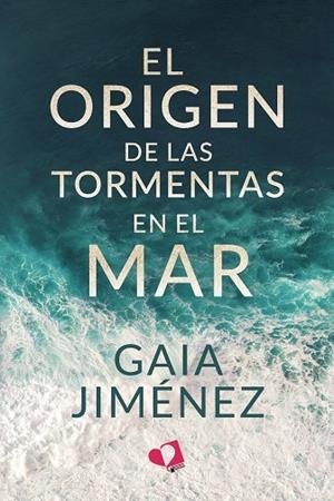 ORIGEN DE LAS TORMENTAS EN EL MAR, EL | 9788419542779 | JIMÉNEZ, GAIA
