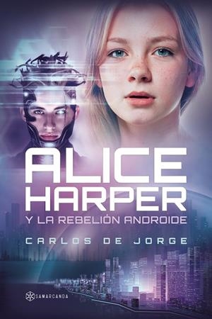 ALICE HARPER Y LA REBELIÓN ANDROIDE | 9788412675542 | DE JORGE, CARLOS