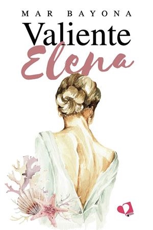 VALIENTE ELENA | 9788419542762 | BAYONA, MAR