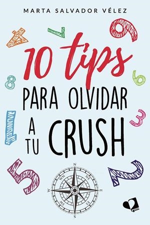 10 TIPS PARA OLVIDAR A TU CRUSH | 9788419542830 | SALVADOR VÉLEZ, MARTA