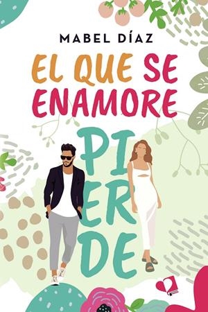 QUE SE ENAMORE PIERDE, EL | 9788419542892 | DÍAZ, MABEL