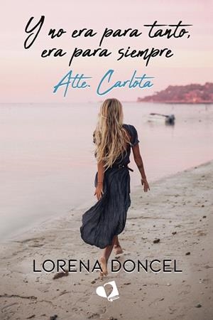 Y NO ERA PARA TANTO, ERA PARA SIEMPRE | 9788419542939 | DONCEL, LORENA