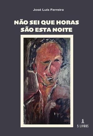NÃO SEI QUE HORAS SÃO ESTA NOITE | 9789897827358 | FERREIRA, JOSÉ LUÍS