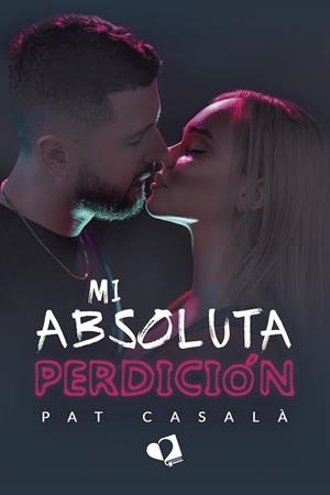 MI ABSOLUTA PERDICIÓN | 9788419542915 | CASALÀ, PAT