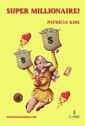 $UPER MILLIONAIRE! | 9789897827617 | KISS, PATRÍCIA
