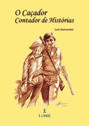 O CAÇADOR  CONTADOR DE HISTÓRIAS | 9789897828119 | GUIMARAES, LUÍS