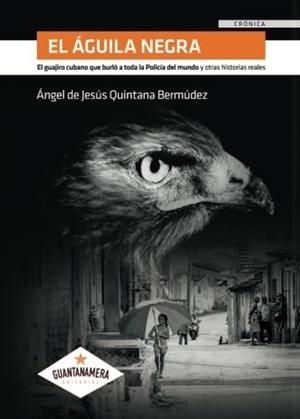 ÁGUILA NEGRA, EL | 9788416179503 | QUINTANA BERMÚDEZ, ÁNGEL DE JESÚS