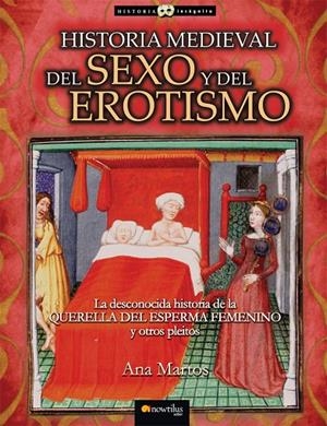 HISTORIA MEDIEVAL DEL SEXO Y DEL EROTISMO | 9788497636353 | MARTOS RUBIO, ANA