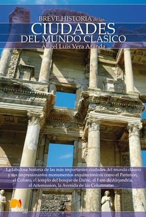 BREVE HISTORIA DE LAS CIUDADES DEL MUNDO CLÁSICO | 9788497639170 | VERA ARANDA, ÁNGEL LUIS