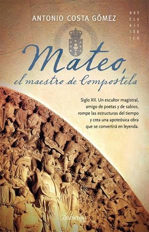 MATEO, EL MAESTRO DE COMPOSTELA | 9788497639866 | COSTA, ANTONIO