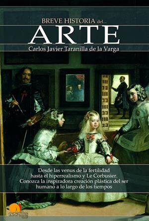 BREVE HISTORIA DEL ARTE | 9788499675589 | TARANILLA DE LA VARGA, CARLOS JAVIER