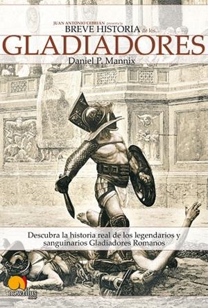 BREVE HISTORIA DE LOS GLADIADORES | 9788497636391 | MANNIX, DANIEL P.