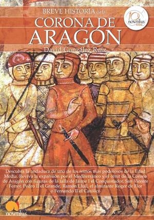 BREVE HISTORIA DE LA CORONA DE ARAGÓN | 9788499673073 | GONZÁLEZ RUIZ, DAVID