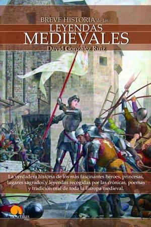 BREVE HISTORIA DE LAS LEYENDAS MEDIEVALES | 9788497639385 | GONZÁLEZ RUIZ, DAVID
