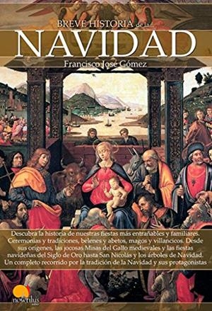 BREVE HISTORIA DE LA NAVIDAD | 9788499675374 | GÓMEZ, FRANCISCO JOSÉ