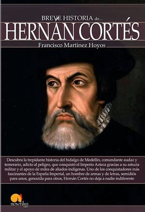 BREVE HISTORIA DE HERNÁN CORTÉS | 9788499675558 | MARTÍNEZ HOYOS, FRANCISCO