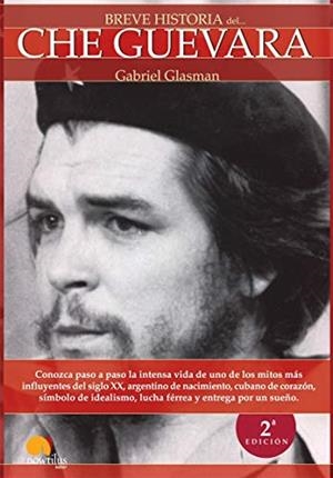 BREVE HISTORIA DEL CHE GUEVARA | 9788499672809 | GLASMAN, GABRIEL