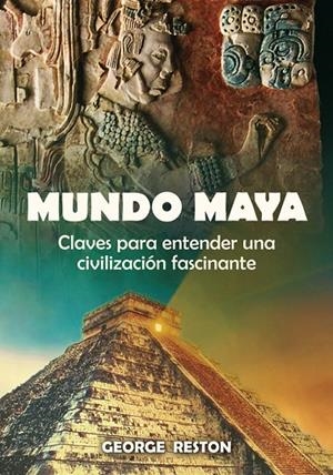 MUNDO MAYA | 9788497639040 | RESTON, GEORGE