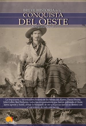 BREVE HISTORIA DE LA CONQUISTA DEL OESTE | 9788497636582 | DOVAL, GREGORIO