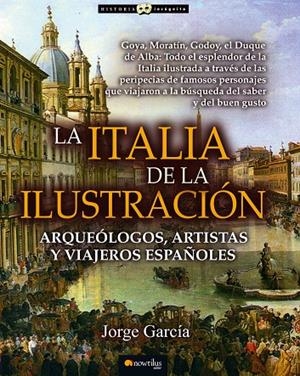 ITALIA DE LA ILUSTRACIÓN, LA | 9788499675701 | GARCÍA SÁNCHEZ, JORGE